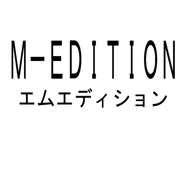 Ｍ－ＥＤＩＴＩＯＮ＼エムエディション