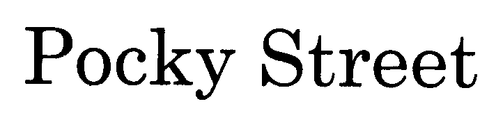 Ｐｏｃｋｙ　Ｓｔｒｅｅｔ