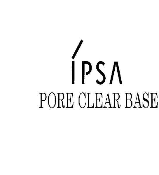 §ＩＰＳＡ＼ＰＯＲＥ　ＣＬＥＡＲ　ＢＡＳＥ