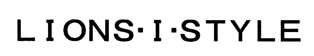 ＬＩＯＮＳ・Ｉ・ＳＴＹＬＥ
