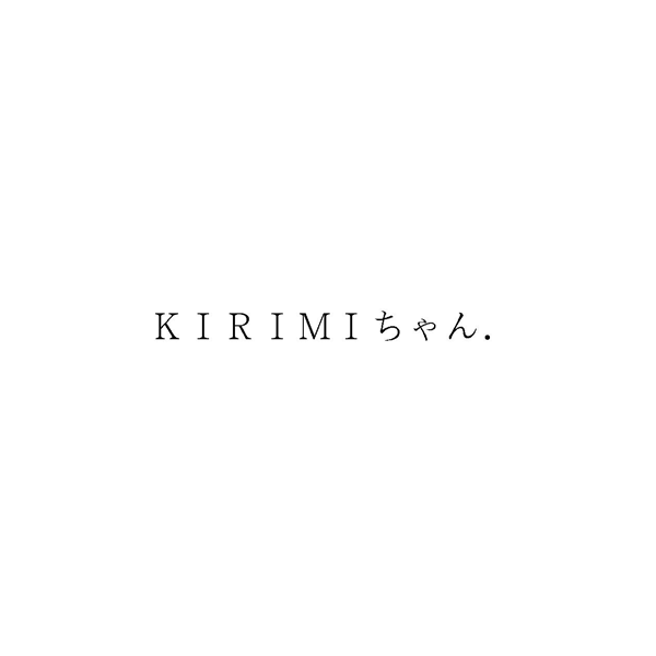 ＫＩＲＩＭＩちゃん．