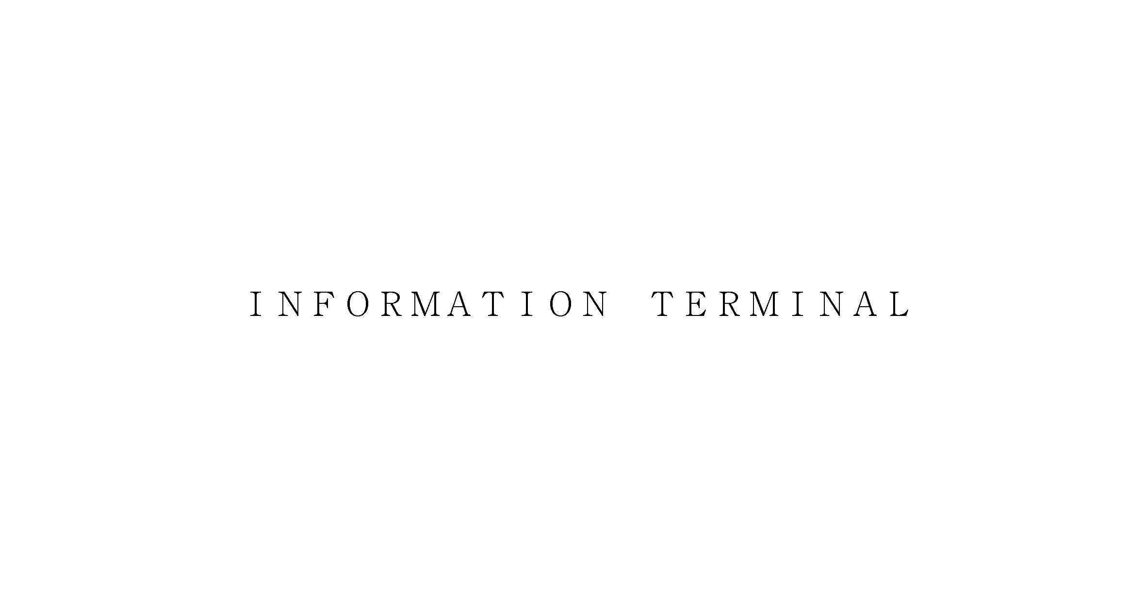 ＩＮＦＯＲＭＡＴＩＯＮ　ＴＥＲＭＩＮＡＬ