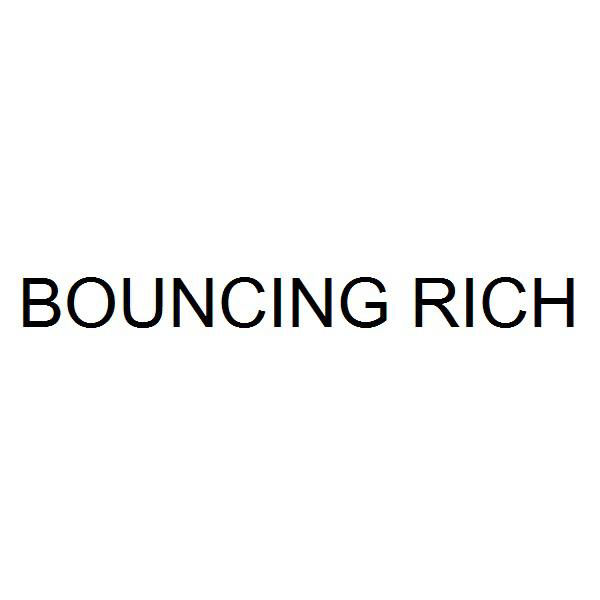 ＢＯＵＮＣＩＮＧ　ＲＩＣＨ