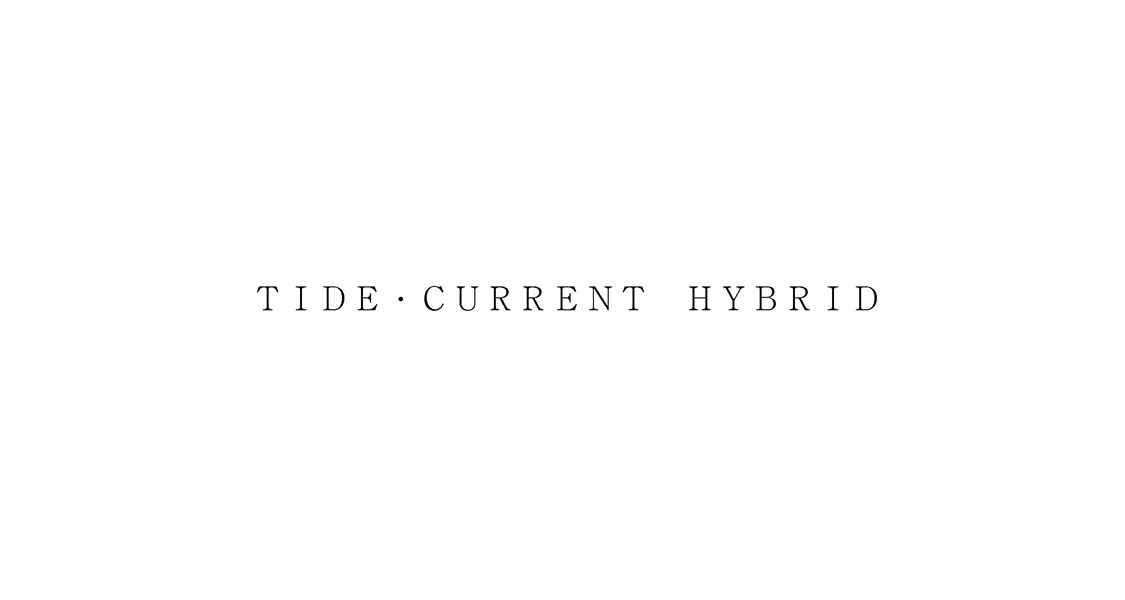 ＴＩＤＥ・ＣＵＲＲＥＮＴ　ＨＹＢＲＩＤ
