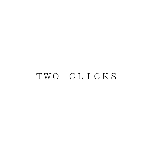 ＴＷＯ　ＣＬＩＣＫＳ