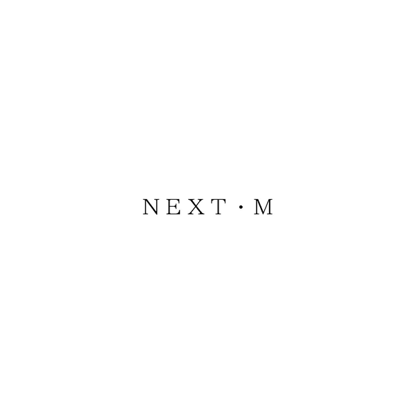 ＮＥＸＴ・Ｍ