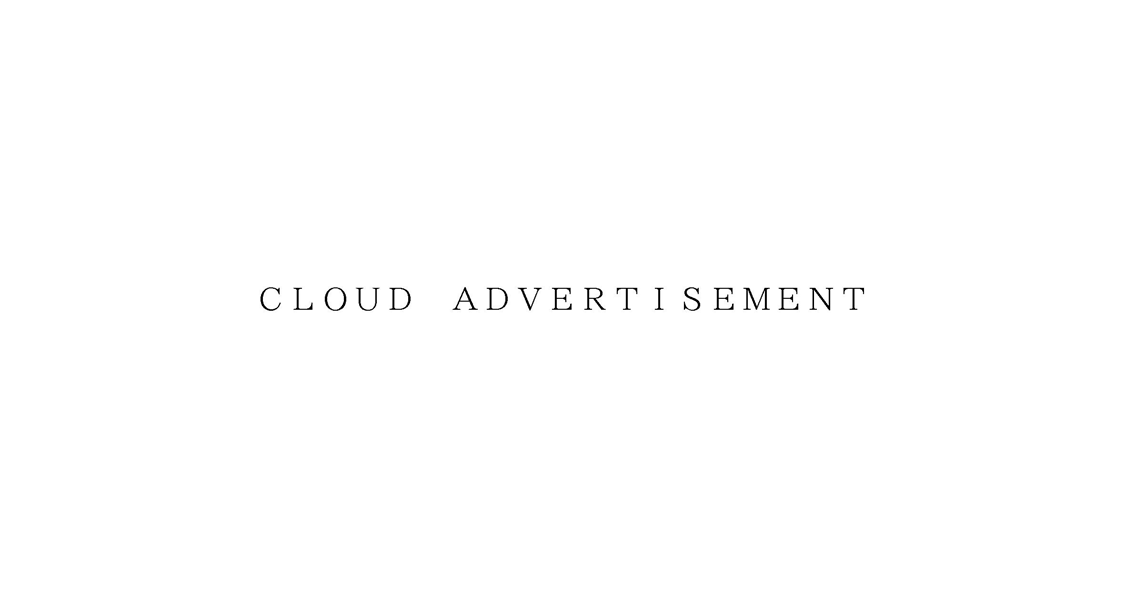 ＣＬＯＵＤ　ＡＤＶＥＲＴＩＳＥＭＥＮＴ
