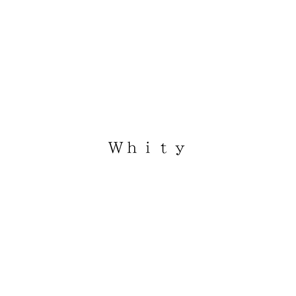 Ｗｈｉｔｙ