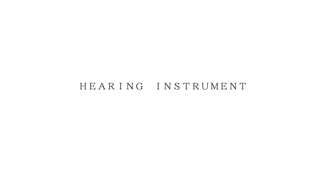 ＨＥＡＲＩＮＧ　ＩＮＳＴＲＵＭＥＮＴ