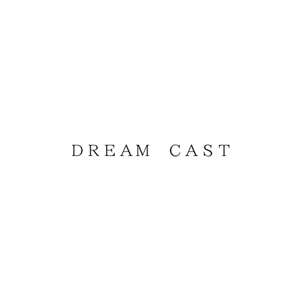 ＤＲＥＡＭ　ＣＡＳＴ