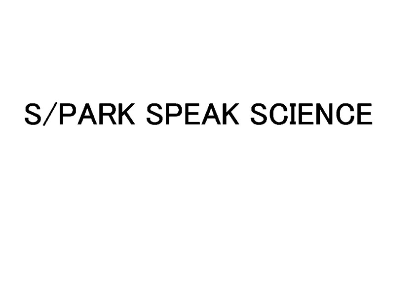 Ｓ／ＰＡＲＫ　ＳＰＥＡＫ　ＳＣＩＥＮＣＥ