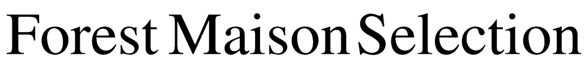 Ｆｏｒｅｓｔ　Ｍａｉｓｏｎ　Ｓｅｌｅｃｔｉｏｎ