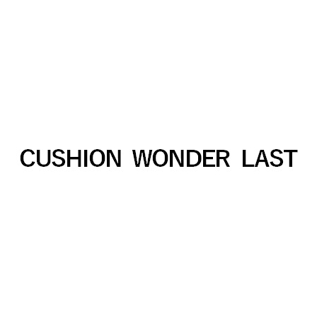 ＣＵＳＨＩＯＮ　ＷＯＮＤＥＲ　ＬＡＳＴ