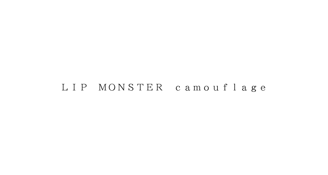 ＬＩＰ　ＭＯＮＳＴＥＲ　ｃａｍｏｕｆｌａｇｅ