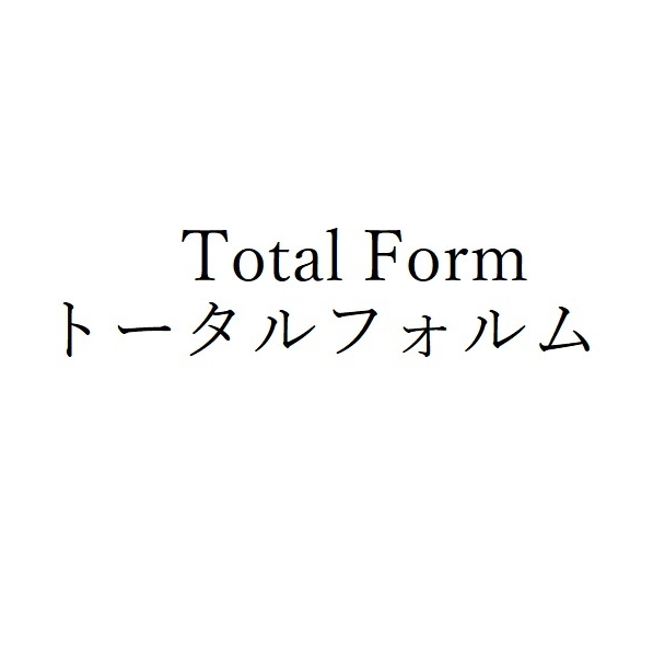 Ｔｏｔａｌ　Ｆｏｒｍ＼トータルフォルム
