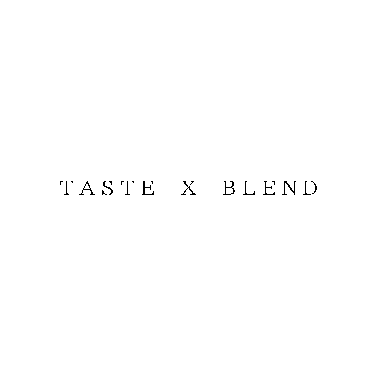 TASTE X BLEND