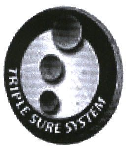 TRIPLE SURE SYSTEM