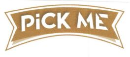 PiCK ME