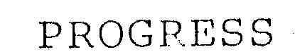 PROGRESS
