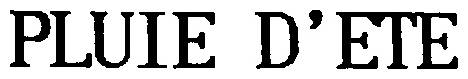 PLUIE D'ETE