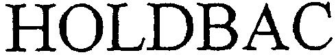 HOLDBAC
