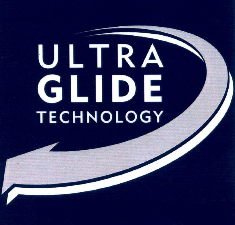 ULTRA GLIDE TECHNOLOGY