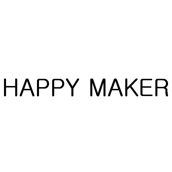 HAPPY MAKER