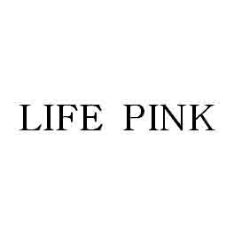 LIFE PINK