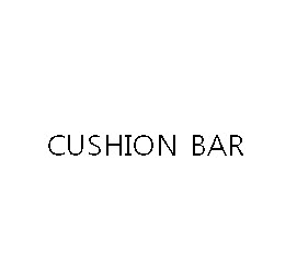 CUSHION BAR