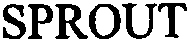 SPROUT