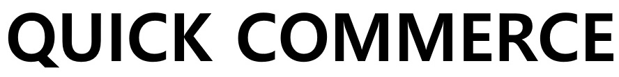 QUICK COMMERCE