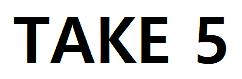 TAKE 5