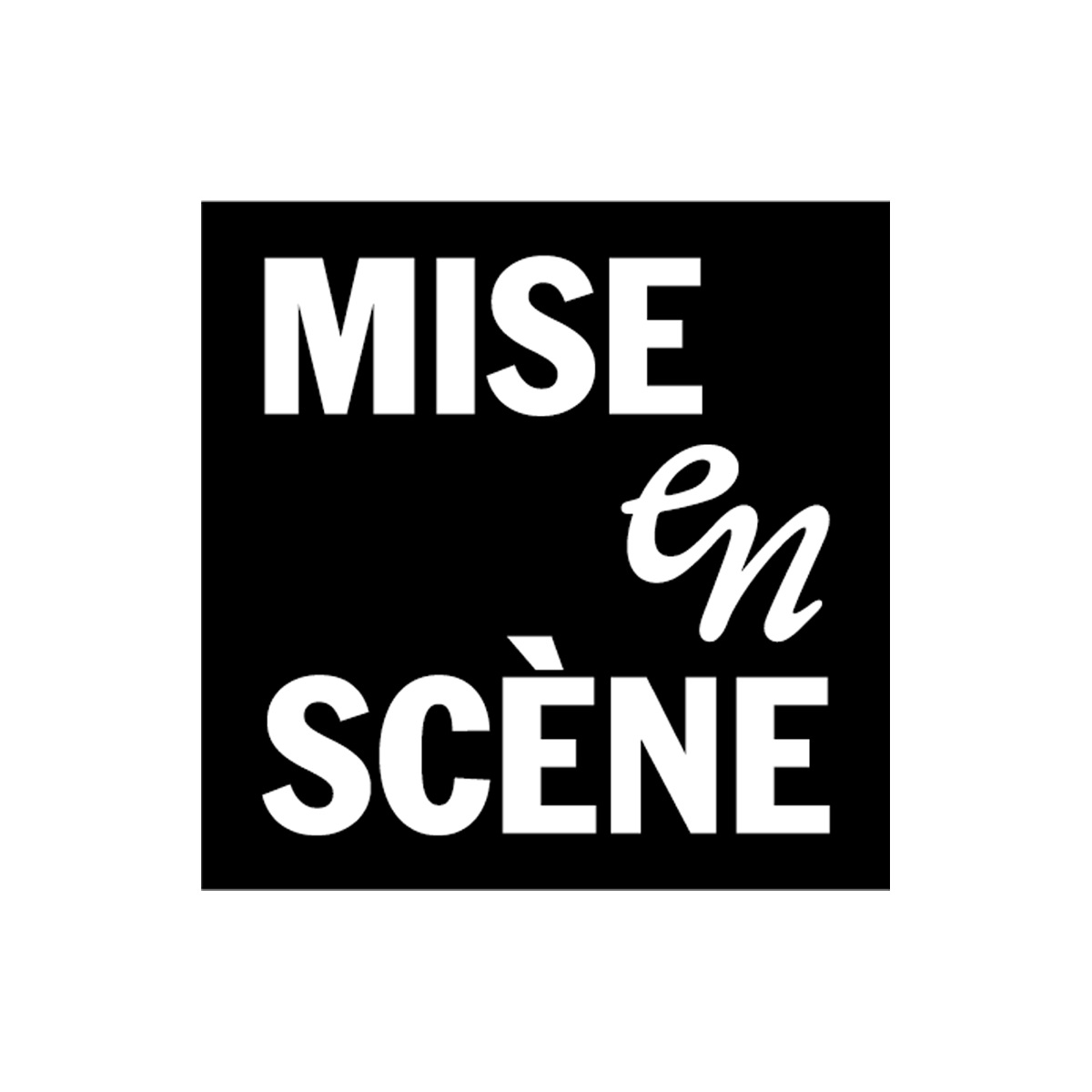 MISE en SCENE