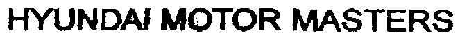 HYUNDAI MOTOR MASTERS