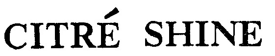 CITRE SHINE