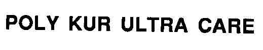 POLY KUR ULTRA CARE