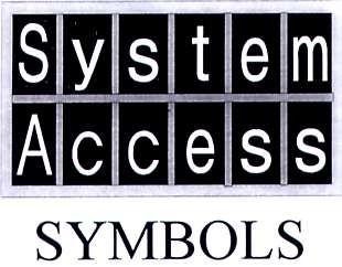 SYSTEM ACCESS SYMBOLS