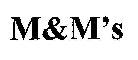 M&M's