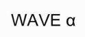 WAVE Î±