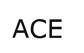ACE