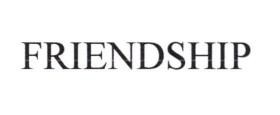 "FRIENDSHIP"