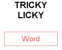TRICKY LICKY