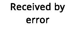 Received by error