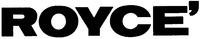 ROYCE'
