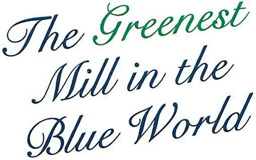 The Greenest Mill in the Blue World