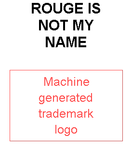 ROUGE IS NOT MY NAME