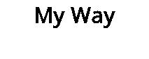My Way