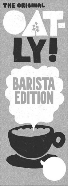 THE ORIGINAL OAT-LY! BARISTA EDITION