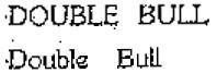 DOUBLE BULL