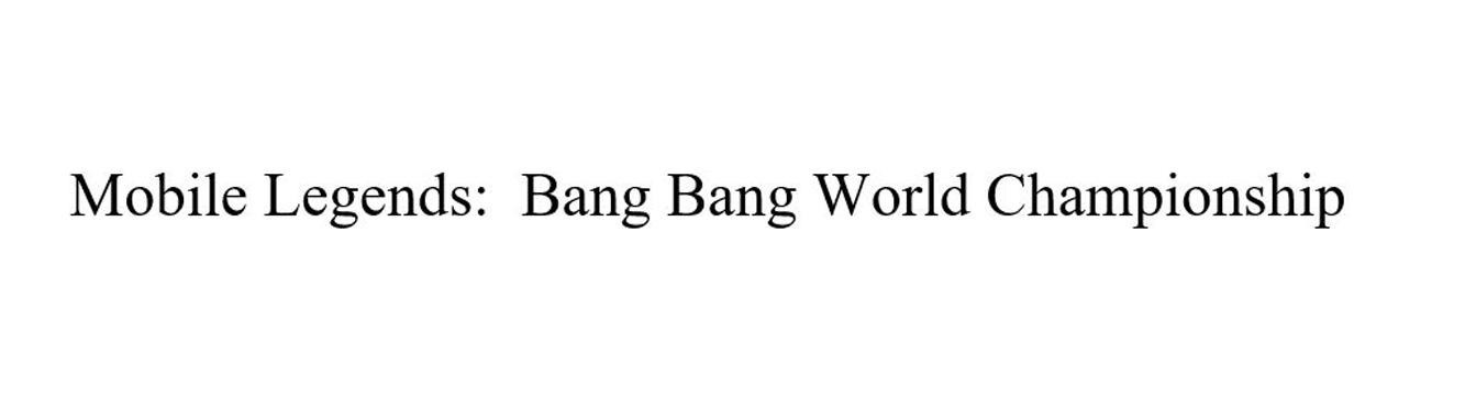 Mobile Legends: Bang Bang World Championship